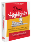 Dear Highlights: What Adults Can Learn from 75 Years of Letters and Conversations with Kids By Christine French Cully, Amy Dickinson (Foreword by) Cover Image