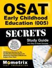Osat Early Childhood Education (005) Secrets Study Guide: Ceoe Exam Review for the Certification Examinations for Oklahoma Educators / Oklahoma Subjec By Ceoe Exam Secrets Test Prep (Editor) Cover Image