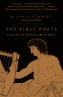 The First Poets: Lives of the Ancient Greek Poets By Michael Schmidt Cover Image