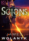 Scions (The Scribe Cycle #3) By James Wolanyk Cover Image