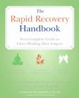 The Rapid Recovery Handbook: Your Complete Guide to Faster Healing After Surgery Cover Image
