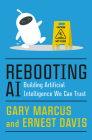 Rebooting AI: Building Artificial Intelligence We Can Trust By Gary Marcus, Ernest Davis Cover Image
