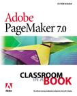 Adobe PageMaker 7.0 Classroom in a Book [With CDROM] Cover Image