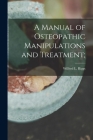 A Manual of Osteopathic Manipulations and Treatment; Cover Image