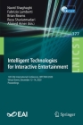 Intelligent Technologies for Interactive Entertainment: 12th Eai International Conference, Intetain 2020, Virtual Event, December 12-14, 2020, Proceed (Lecture Notes of the Institute for Computer Sciences #377) By Navid Shaghaghi (Editor), Fabrizio Lamberti (Editor), Brian Beams (Editor) Cover Image