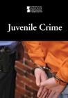 Juvenile Crime (Introducing Issues with Opposing Viewpoints) Cover Image
