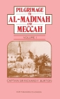 Pilgrimage to Al-Madinah and Meccah Vol. I (Pilgrimage to Al-Madinah & Meccah #1) By Richard Francis Burton Cover Image
