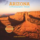 Arizona: A Photographic Tribute By John Annerino Cover Image