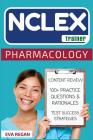 NCLEX: Pharmacology: The NCLEX Trainer: Content Review, 100+ Specific Practice Questions & Rationales, and Strategies for Tes Cover Image