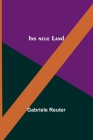 Ins neue Land By Gabriele Reuter Cover Image