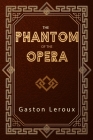 The Phantom of the Opera By Alexander Teixeira De Mattos (Translator), Gaston LeRoux Cover Image