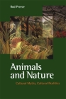 Animals and Nature: Cultural Myths, Cultural Realities By Rod Preece Cover Image