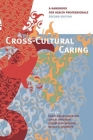 Cross-Cultural Caring, 2nd ed.: A Handbook for Health Professionals Cover Image