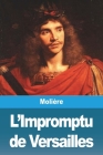L'Impromptu de Versailles By Molière Cover Image