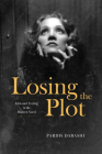 Losing the Plot: Film and Feeling in the Modern Novel By Pardis Dabashi Cover Image