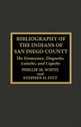 Bibliography of the Indians of San Diego County: The Kumeyaay, Diegueno, Luiseno, and Cupeno (Native American Bibliography #21) By Phillip M. White, Stephen D. Fitt Cover Image