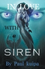 In Love With A Siren By Paul Kuipa Cover Image