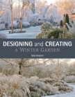 Designing and Creating a Winter Garden By Sally Gregson Cover Image