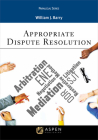 Appropriate Dispute Resolution (Aspen Paralegal) By William J. Barry Cover Image