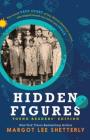 Hidden Figures, Young Readers' Edition: The Untold True Story of Four African American Women Who Helped Launch Our Nation Into Space By Margot Lee Shetterly Cover Image