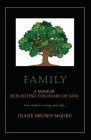 Family: A Mirror Reflecting the Heart of God By Diane Brown Moore Cover Image