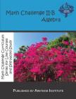 Math Challenge II-B Algebra By John Lensmire, David Reynoso, Kevin Wang Cover Image