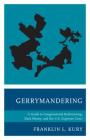 Gerrymandering: A Guide to Congressional Redistricting, Dark Money, and the U.S. Supreme Court By Franklin L. Kury Cover Image