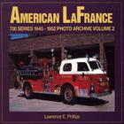 American LaFrance 700 Series:  1945-1952 Photo Archive Volume 2 By Lawrence Phillips Cover Image