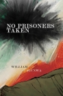No Prisoners Taken By William Agunwa Cover Image