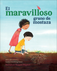 El Maravilloso Grano de Mostaza By Amy-Jill Levine, Sandy Eisenberg Sasso, Margaux Meganck (Illustrator) Cover Image