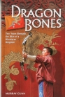 Dragon Bones: Two Years Beneath the Skin of a Himalayan Kingdom Cover Image