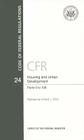 Code of Federal Regulations, Title 24, Housing and Urban Development, PT. 0-199, Revised as of April 1. 2012 By U S Office of the Federal Register (Compiled by) Cover Image