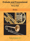 Prelude and Processional: Conductor Score & Parts By Percy Hall (Composer) Cover Image