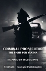 Criminal Prosecutor: The Fight for Yakima Cover Image