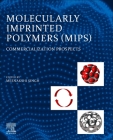 Molecularly Imprinted Polymers (Mips): Commercialization Prospects By Meenakshi Singh (Editor) Cover Image