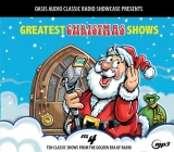 Greatest Christmas Shows, Volume 4: Ten Classic Shows from the Golden Era of Radio By Various, Various (Narrator) Cover Image