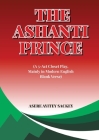 The Ashanti Prince (A 5-Act Closet Play, Mainly in Modern English Blank Verse) By Asere Ayitey Sackey Cover Image