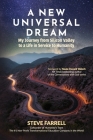 A New Universal Dream: My Journey from Silicon Valley to a Life in Service to Humanity By Steve Farrell Cover Image