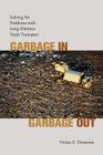 Garbage In, Garbage Out: Solving the Problems with Long-Distance Trash Transport By Vivian E. Thomson Cover Image