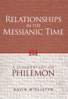 Relationships in the Messianic Time: A Commentary on Philemon Cover Image