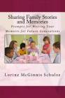 Sharing Family Stories and Memories: Prompts for Writing Your Memoirs for Future Generations Cover Image