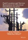 Fault Location and Service Restoration for Electrical Distribution Systems By Jian Guo Liu, Xinzhou Dong, Xingying Chen Cover Image