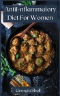 Anti-Inflammatory Diet For Women: The Complete Guide for Women Cover Image