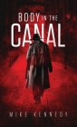 Body in the Canal By Mike Kennedy Cover Image