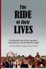 The Ride of Their Lives: The Untold Story of the Legendary Timely Writer and the Martin Family By Michael Bergeron, John F. Martin Cover Image