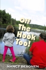 Off the Hook Too!: Off-Beat Reporter's Tales from Michigan's Upper Peninsula (U.P.) Cover Image