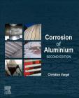Corrosion of Aluminium By Christian Vargel Cover Image