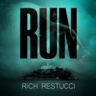 Run: A Post Apocalyptic Thriller By Rich Restucci, David Drummond (Read by) Cover Image