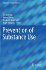 Prevention of Substance Use (Advances in Prevention Science) By Zili Sloboda (Editor), Hanno Petras (Editor), Elizabeth Robertson (Editor) Cover Image
