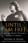 Until I Am Free: Fannie Lou Hamer's Enduring Message to America Cover Image